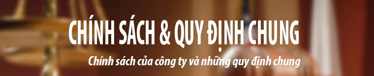Chính sách & Quy định chung
