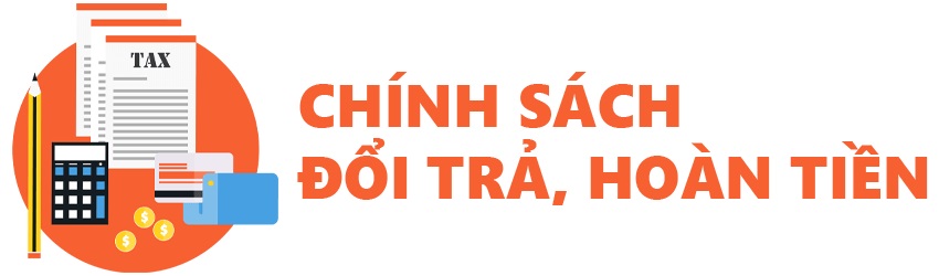 Chính sách đổi/trả & hoàn tiền